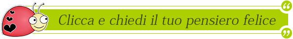 chiedi il tuo pensiero felice