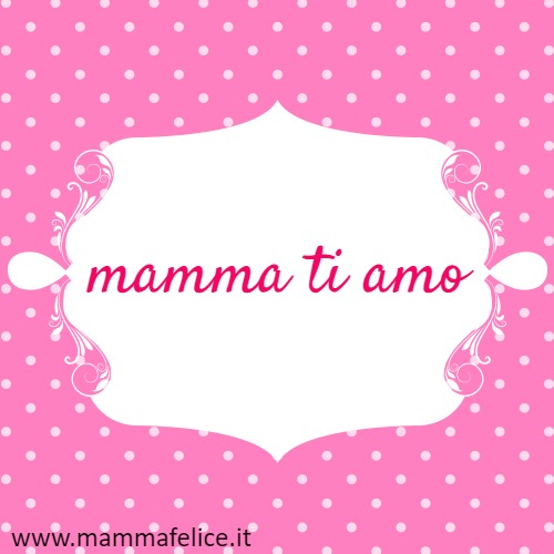 mamma ti amo