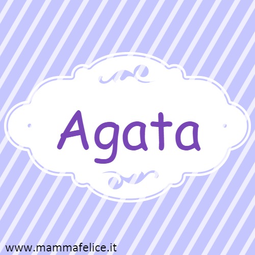 Agata Mamma Felice