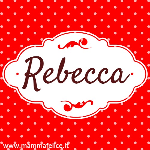 Cosa Significa Il Nome Rebecca nonotalkwalk
