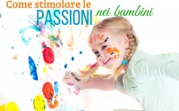 come-stimolare-le-passioni-nei-bambini