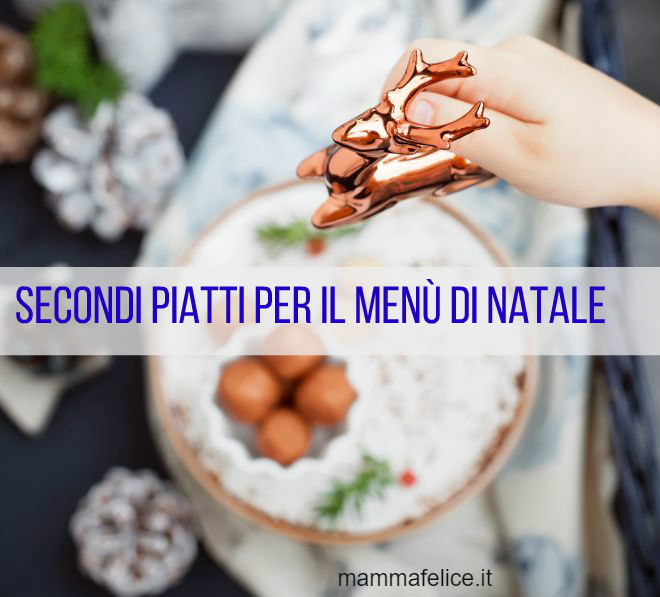 Secondi Per Natale.Secondi Piatti Per Il Menu Di Natale Mamma Felice